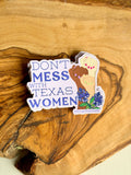 Don't Mess with Texas Women — Vinyl Sticker
