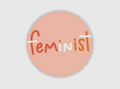 Feminist — Vinyl Sticker